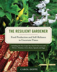 Resilient Gardener - Carol Deppe (ISBN: 9781603580311)