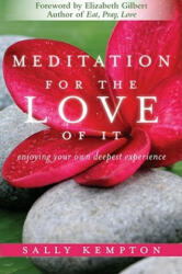 Meditation for the Love of it - Sally Kempton (ISBN: 9781604070811)