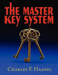 Master Key System - Charles F. Haanel (ISBN: 9781604502756)