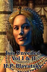 Isis Unveiled Vol I & II - H. P. Blavatsky (ISBN: 9781604590883)