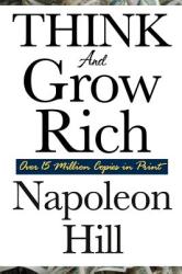 Think and Grow Rich - Napoleon Hill (ISBN: 9781604591873)