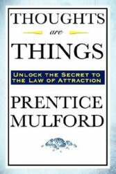 Thoughts Are Things - Prentice Mulford (ISBN: 9781604592306)