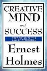 Creative Mind and Success - Ernest Holmes (ISBN: 9781604594034)