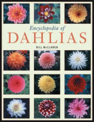 Encyclopedia of Dahlias - Bill McClaren (ISBN: 9781604690637)