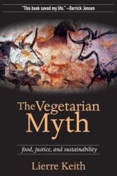 Vegetarian Myth - Lierre Keith (ISBN: 9781604860801)