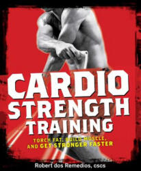 Cardio Strength Training - Robert Dos Remedios (ISBN: 9781605296555)