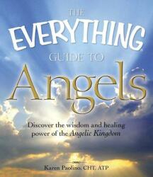 Everything Guide to Angels - Karen Paolino (ISBN: 9781605501215)
