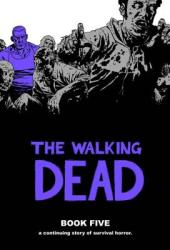 Walking Dead Book 5 - Robert Kirkman (ISBN: 9781607061717)