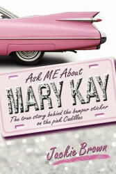 Ask ME About MARY KAY - Jackie Brown (ISBN: 9781609761653)