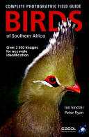 Complete Photographic Field Guide Birds of Southern Africa - Ian Sinclair (ISBN: 9781770073883)