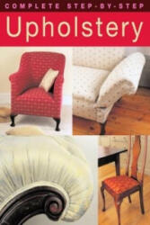 Complete Step-by-Step Upholstery - David Sowle, Ruth Dye (ISBN: 9781843309291)