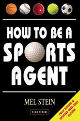 How To Be A Sports Agent - Mel Stein (ISBN: 9781843440451)