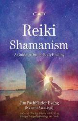 Reiki Shamanism - Jim Pathfinder Ewing (ISBN: 9781844091331)