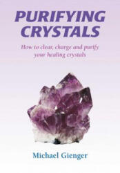 Purifying Crystals - Michael Gienger (ISBN: 9781844091478)