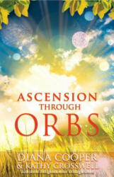 Ascension Through Orbs - Diana Cooper (ISBN: 9781844091508)