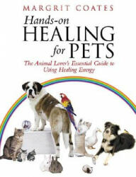 Hands-On Healing For Pets - Margrit Coates (ISBN: 9781844130511)