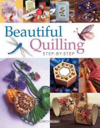 Beautiful Quilling Step-by-Step - Diane Boden Crane, Jane Jenkins, Judy Cardinal, Janet Wilson (ISBN: 9781844485109)