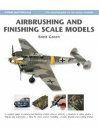 Airbrushing and Finishing Scale Models - Brett Green, Robert Oehler (ISBN: 9781846031991)