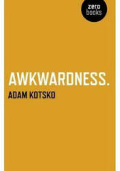 Awkwardness (ISBN: 9781846943911)