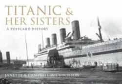 Titanic and Her Sisters - Janette McCutcheon (ISBN: 9781848681101)