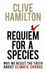Requiem for a Species - Clive Hamilton (ISBN: 9781849710817)