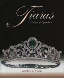 Tiaras: a History of Splendour [Hb] - Geoffrey C Munn (ISBN: 9781851493753)