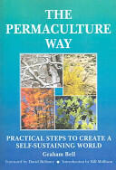 Permaculture Way - Practical Steps to Create a Self-Sustaining World (ISBN: 9781856230285)