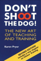 Don't Shoot the Dog! - Karen Pryor (ISBN: 9781860542381)
