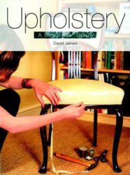 Upholstery: A Beginner's Guide - David Jones (ISBN: 9781861082763)