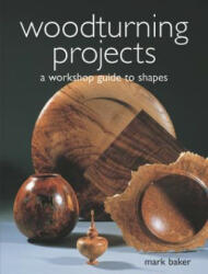 Woodturning Projects - Mark Baker (ISBN: 9781861083913)