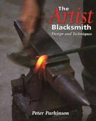 Artist Blacksmith - Peter Parkinson (ISBN: 9781861264282)