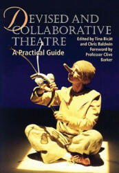 Devised and Collaborative Theatre - Tina Bicat (ISBN: 9781861265241)