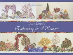 Embroidery for All Seasons - Diana Lampe (ISBN: 9781863513531)