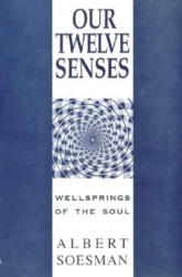 Our Twelve Senses: How Healthy Senses Refresh the Soul (ISBN: 9781869890759)