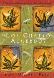 Los Cuatro Acuerdos / The Four Agreements - Miguel Ruiz, Don Miguel Ruiz (ISBN: 9781878424365)