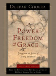 Power, Freedom And Grace - Deepak Chopra (ISBN: 9781878424853)