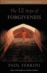 Twelve Steps of Forgiveness (ISBN: 9781879159105)