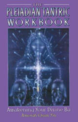 Pleiadian Tantric Workbook - Amorah Quan-Yin (ISBN: 9781879181458)