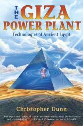 Giza Power Plant - Christopher Dunn (ISBN: 9781879181502)