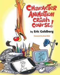 Character Animation Crash Course! - Eric Goldberg (ISBN: 9781879505971)