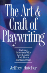 The Art and Craft of Playwriting - Jeffery Hatcher (ISBN: 9781884910463)