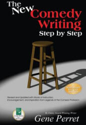 The New Comedy Writing Step by Step: Revised and Updated with Words of Instruction Encouragement and Inspiration from Legends of the Comedy Professi (ISBN: 9781884956669)