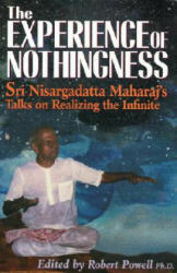 Experience of Nothingness - Sri Nisargadatta Maharaj (ISBN: 9781884997143)