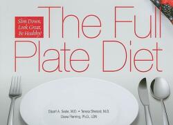 The Full Plate Diet: Slim Down Look Great Be Healthy! (ISBN: 9781885167712)