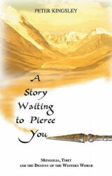 Story Waiting to Pierce You - Peter Kingsley (ISBN: 9781890350215)