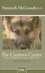 Cautious Canine - Ph. D. Patricia B. McConnell (ISBN: 9781891767005)