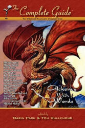 Complete Guide to Writing Fantasy, Volume One~Alchemy with Words - Tom Dullemond, Darin Park (ISBN: 9781896944098)