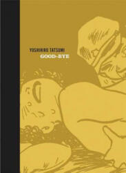 Good-Bye - Yoshihiro Tatsumi (ISBN: 9781897299371)