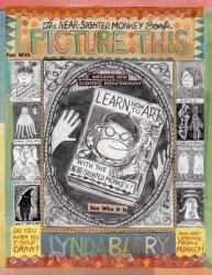Picture This: Near-sighted Monkey Book - Lynda Barry (ISBN: 9781897299647)