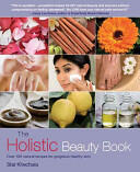 The Holistic Beauty Book: Over 100 Natural Recipes for Gorgeous Healthy Skin (ISBN: 9781900322270)